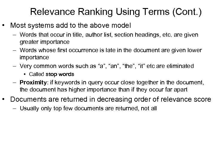 Relevance Ranking Using Terms (Cont. ) • Most systems add to the above model