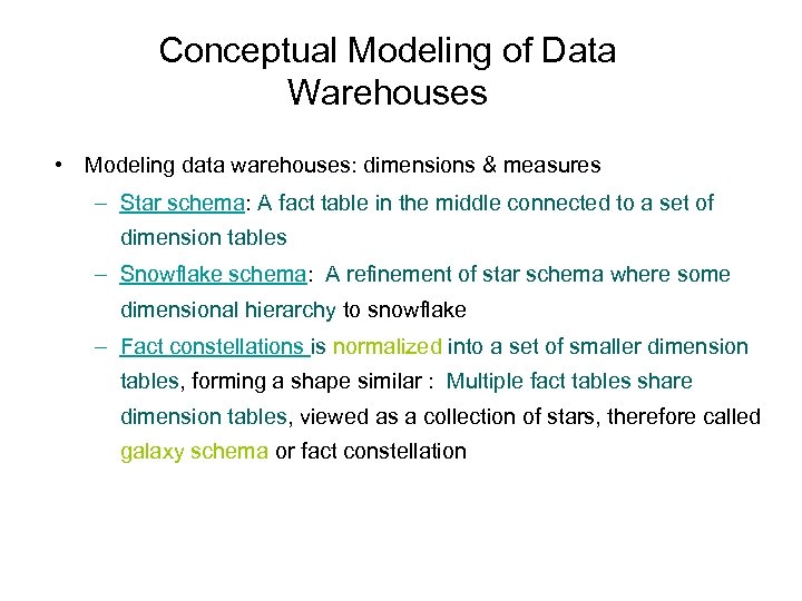 Conceptual Modeling of Data Warehouses • Modeling data warehouses: dimensions & measures – Star