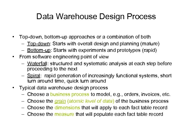 Data Warehouse Design Process • Top-down, bottom-up approaches or a combination of both –