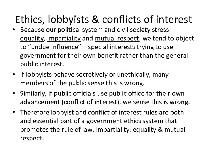 Ethics, lobbyists & conflicts of interest • Because our political system and civil society