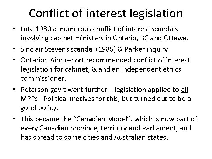 Conflict of interest legislation • Late 1980 s: numerous conflict of interest scandals involving
