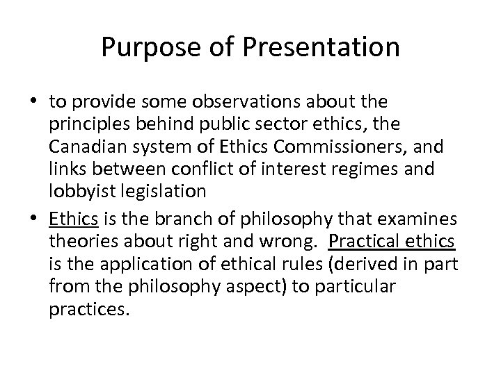 Purpose of Presentation • to provide some observations about the principles behind public sector