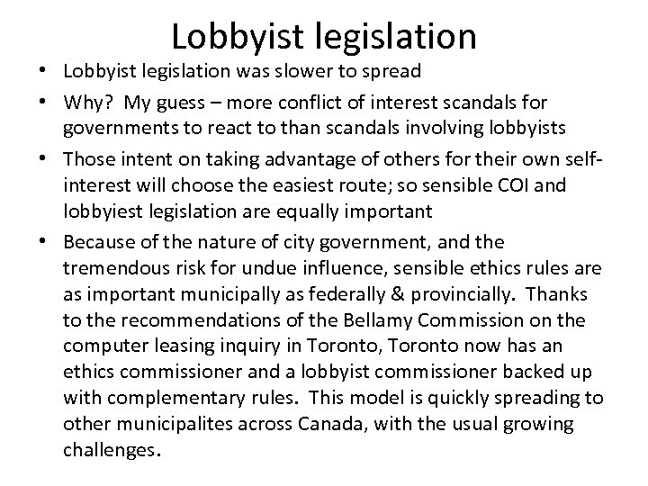 Lobbyist legislation • Lobbyist legislation was slower to spread • Why? My guess –