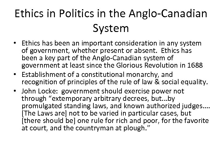 Ethics in Politics in the Anglo-Canadian System • Ethics has been an important consideration