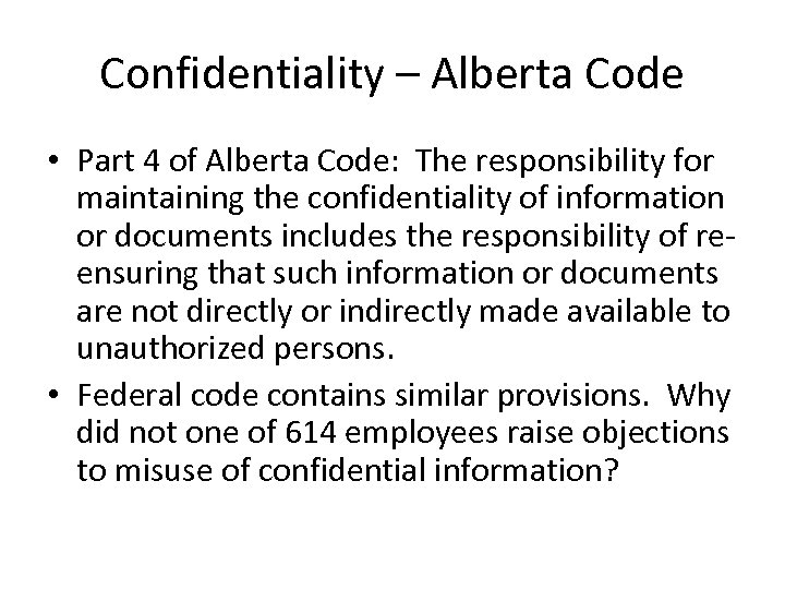 Confidentiality – Alberta Code • Part 4 of Alberta Code: The responsibility for maintaining