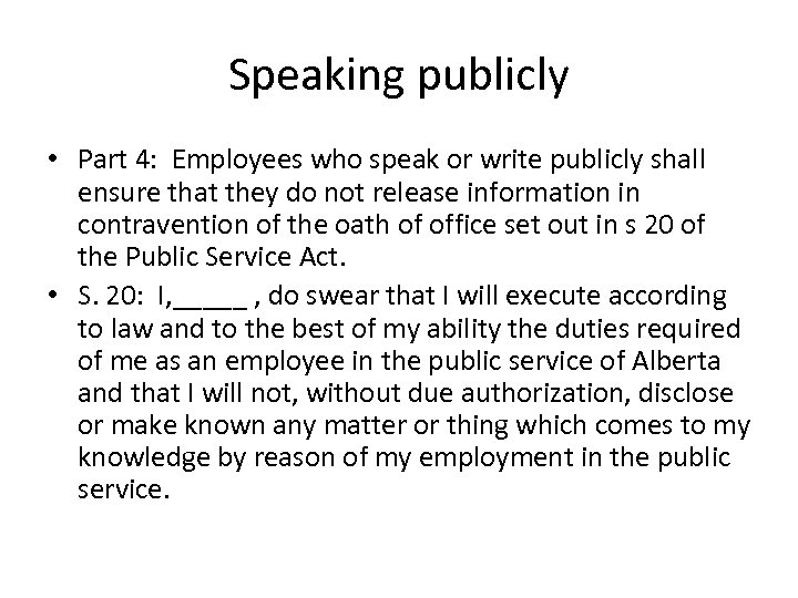 Speaking publicly • Part 4: Employees who speak or write publicly shall ensure that