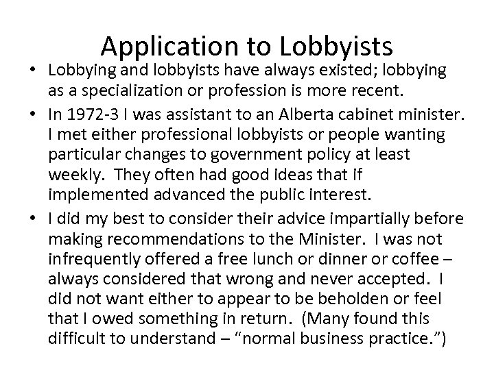 Application to Lobbyists • Lobbying and lobbyists have always existed; lobbying as a specialization