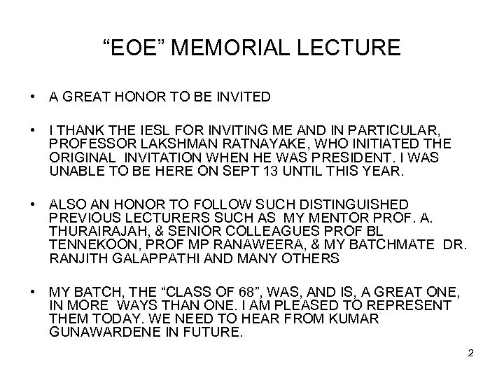 “EOE” MEMORIAL LECTURE • A GREAT HONOR TO BE INVITED • I THANK THE