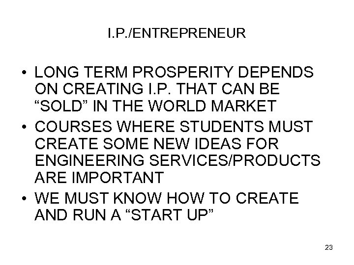 I. P. /ENTREPRENEUR • LONG TERM PROSPERITY DEPENDS ON CREATING I. P. THAT CAN