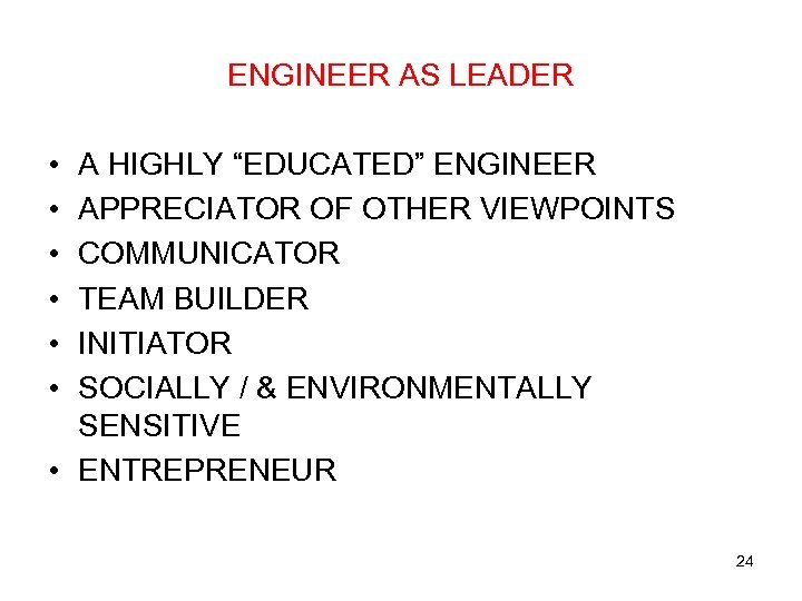 ENGINEER AS LEADER • • • A HIGHLY “EDUCATED” ENGINEER APPRECIATOR OF OTHER VIEWPOINTS