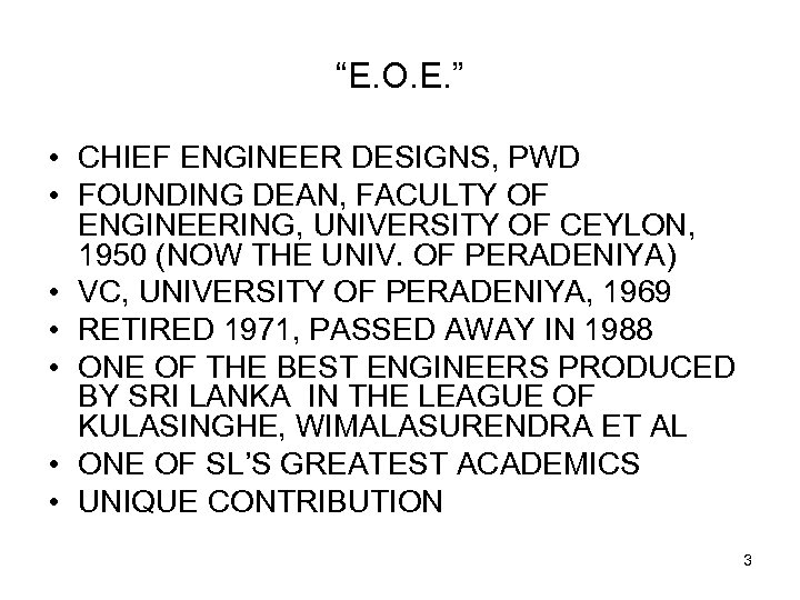 “E. O. E. ” • CHIEF ENGINEER DESIGNS, PWD • FOUNDING DEAN, FACULTY OF