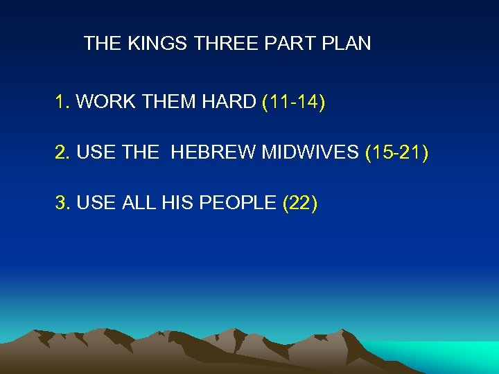 THE KINGS THREE PART PLAN 1. WORK THEM HARD (11 -14) 2. USE THE