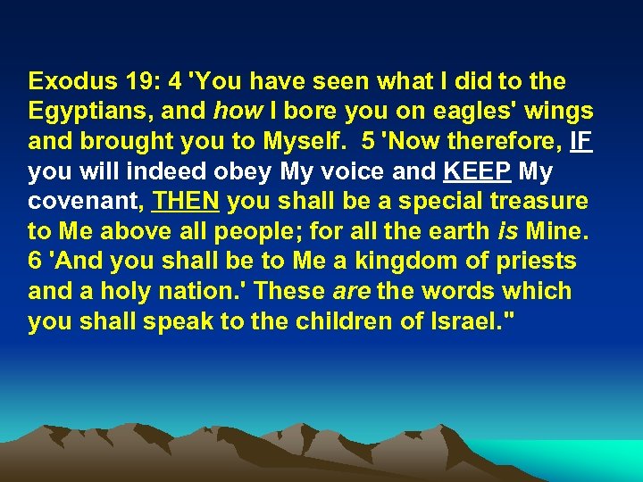 Exodus 19: 4 'You have seen what I did to the Egyptians, and how
