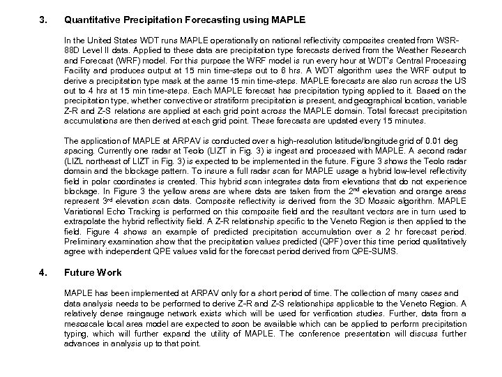 3. Quantitative Precipitation Forecasting using MAPLE In the United States WDT runs MAPLE operationally