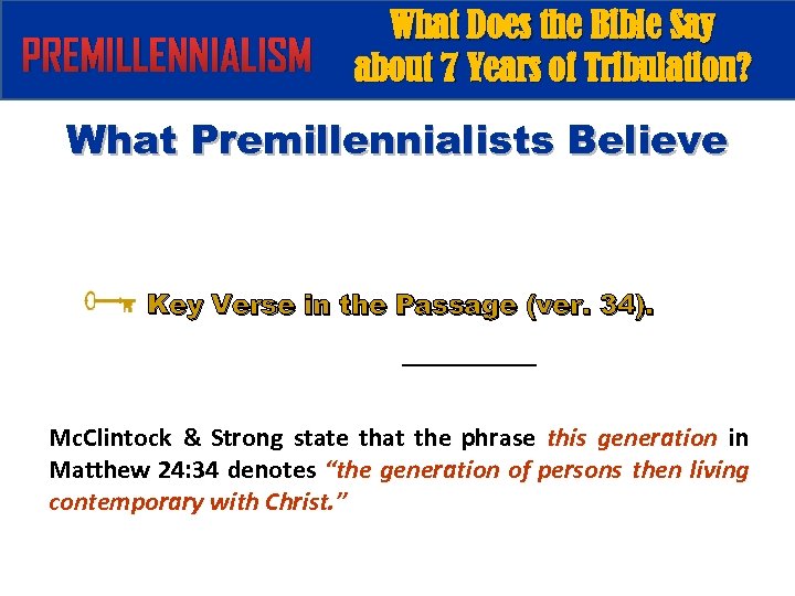 PREMILLENNIALISM What Does the Bible Say about 7 Years of Tribulation? What Premillennialists Believe