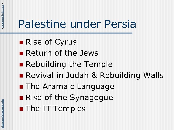 - newmanlib. ibri. org - Palestine under Persia Rise of Cyrus n Return of