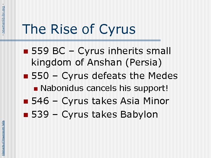 - newmanlib. ibri. org - The Rise of Cyrus 559 BC – Cyrus inherits