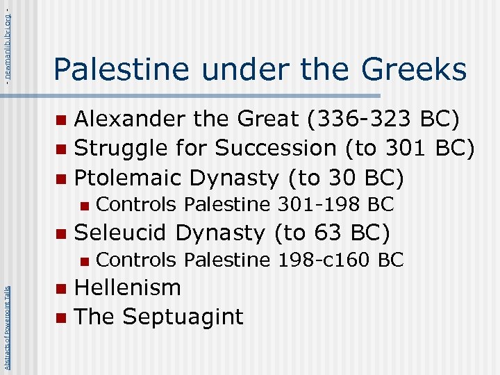 - newmanlib. ibri. org - Palestine under the Greeks Alexander the Great (336 -323