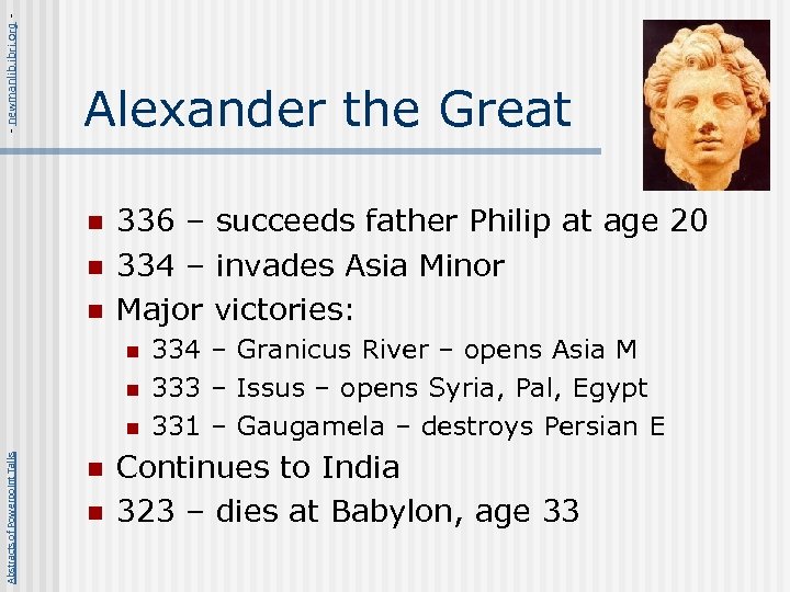 - newmanlib. ibri. org - Alexander the Great n n n 336 – succeeds