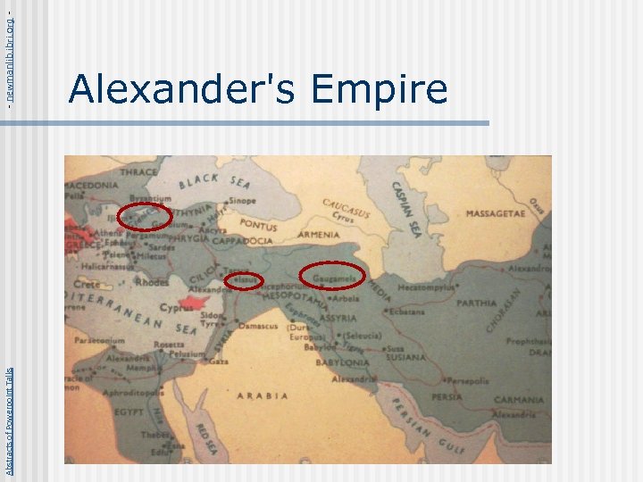 Abstracts of Powerpoint Talks - newmanlib. ibri. org - Alexander's Empire 