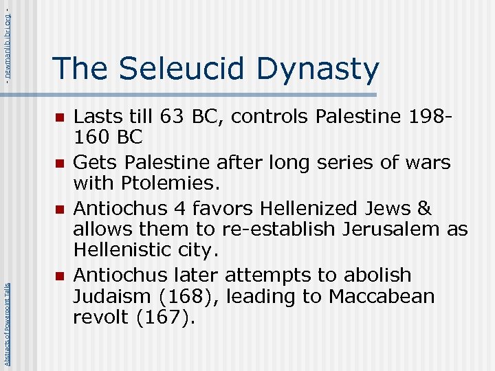 - newmanlib. ibri. org - The Seleucid Dynasty n n Abstracts of Powerpoint Talks