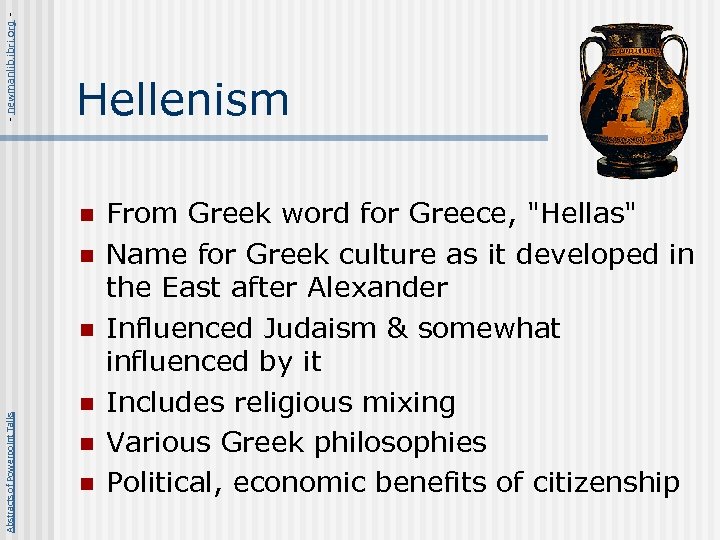 - newmanlib. ibri. org - Hellenism n n Abstracts of Powerpoint Talks n n