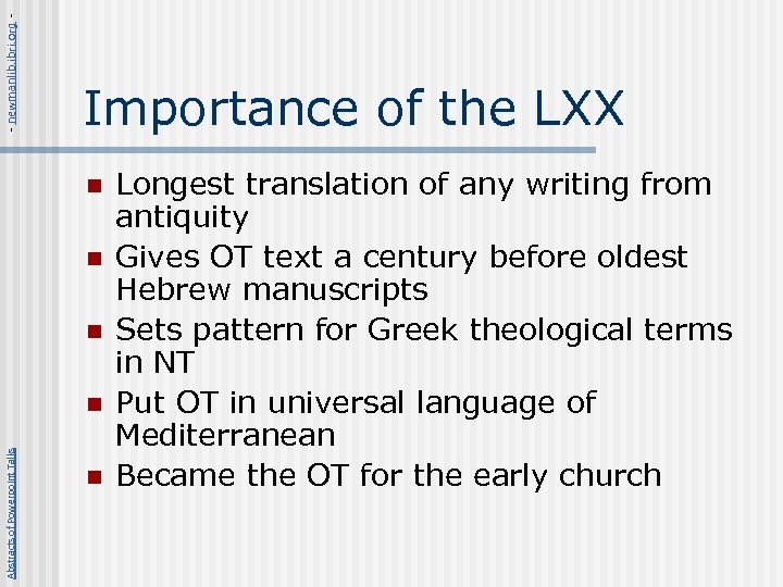 - newmanlib. ibri. org - Importance of the LXX n n n Abstracts of