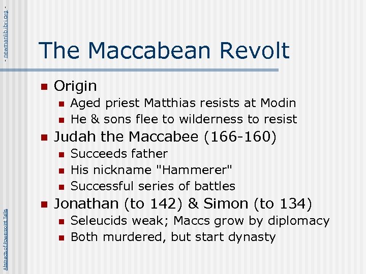 - newmanlib. ibri. org - The Maccabean Revolt n Origin n Judah the Maccabee