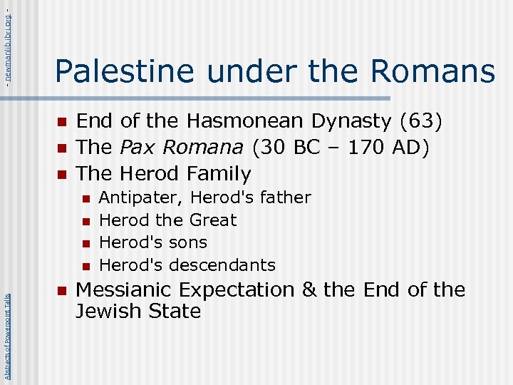 - newmanlib. ibri. org - Palestine under the Romans n n n End of