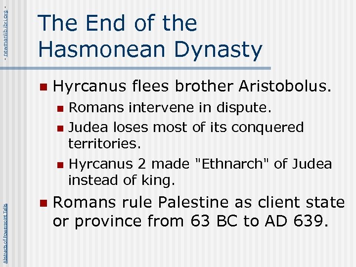 - newmanlib. ibri. org - The End of the Hasmonean Dynasty n Hyrcanus flees