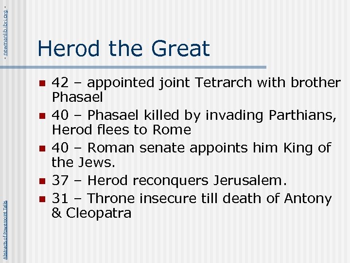 - newmanlib. ibri. org - Herod the Great n n n Abstracts of Powerpoint