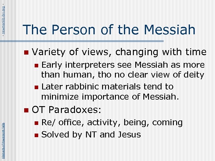 - newmanlib. ibri. org - The Person of the Messiah n Variety of views,