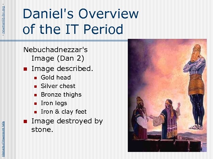 - newmanlib. ibri. org - Daniel's Overview of the IT Period Nebuchadnezzar's Image (Dan
