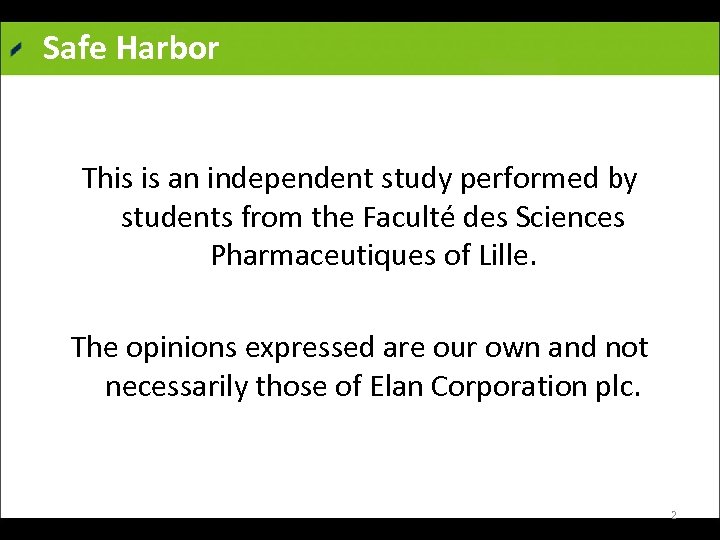 Safe Harbor This is an independent study performed by students from the Faculté des