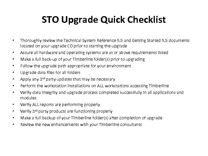 STO Upgrade Quick Checklist • • • Thoroughly review the Technical System Reference 9.