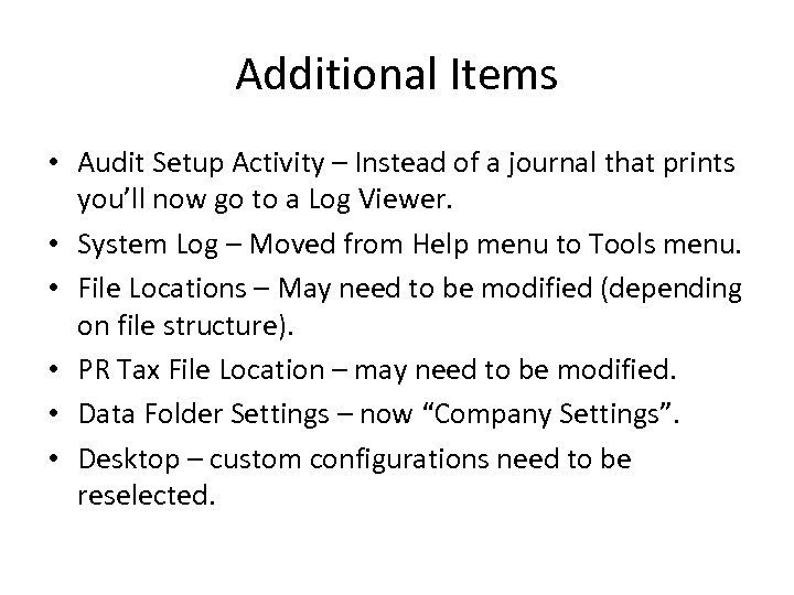 Additional Items • Audit Setup Activity – Instead of a journal that prints you’ll