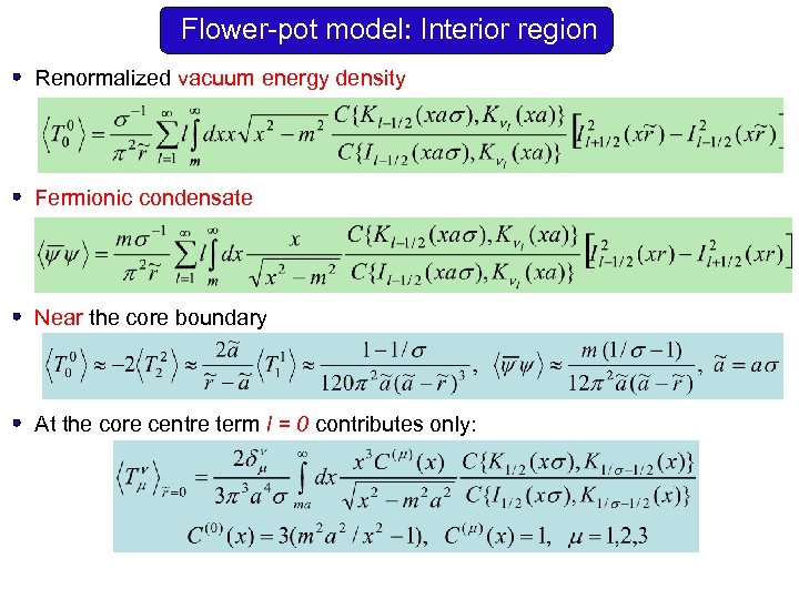 Flower-pot model: Interior region Renormalized vacuum energy density Fermionic condensate Near the core boundary
