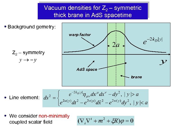 Vacuum densities for Z 2 – symmetric thick brane in Ad. S spacetime Background