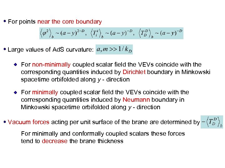 For points near the core boundary Large values of Ad. S curvature: For non-minimally