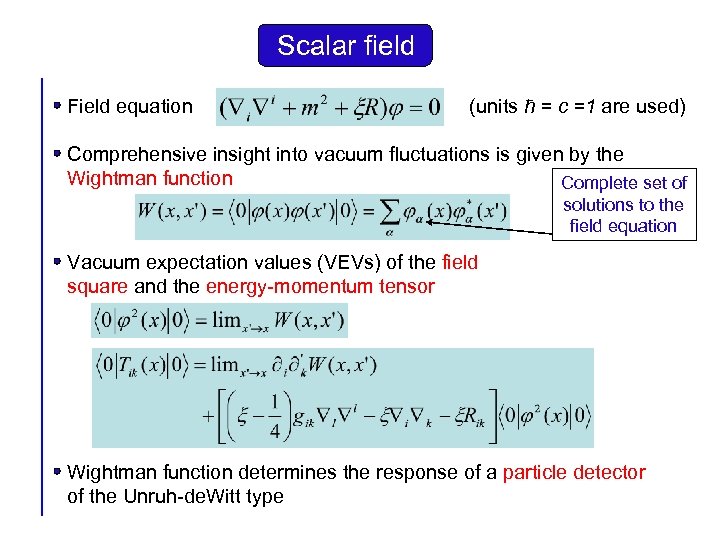 Scalar field Field equation (units ħ = c =1 are used) Comprehensive insight into