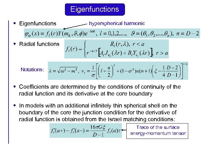Eigenfunctions hyperspherical harmonic Radial functions Notations: Coefficients are determined by the conditions of continuity