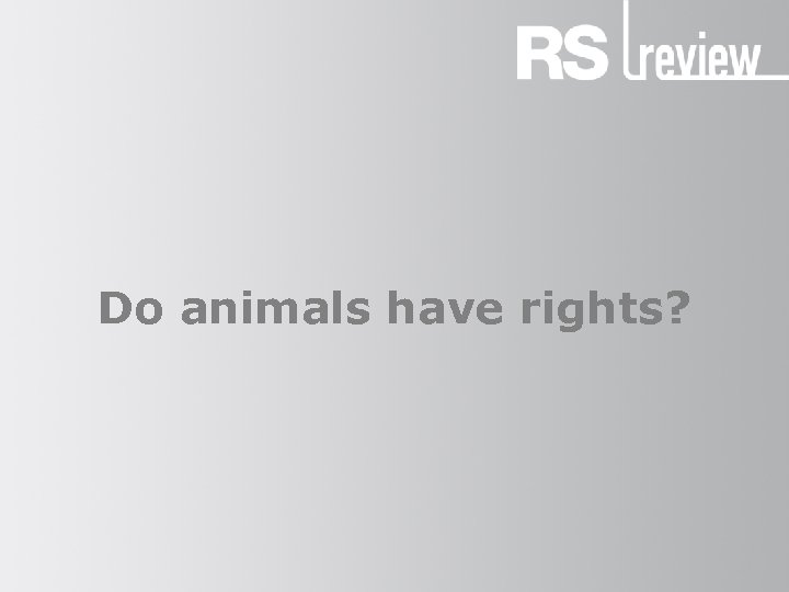 Do animals have rights? 