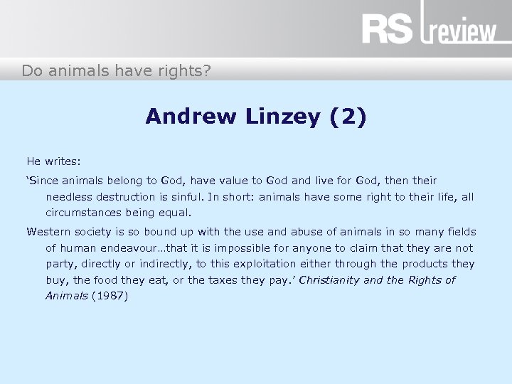 Do animals have rights? Andrew Linzey (2) He writes: ‘Since animals belong to God,