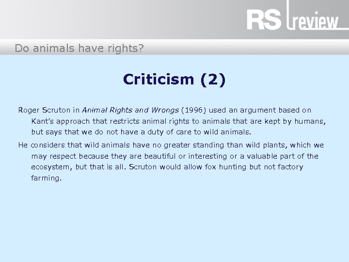 Do animals have rights? Criticism (2) Roger Scruton in Animal Rights and Wrongs (1996)