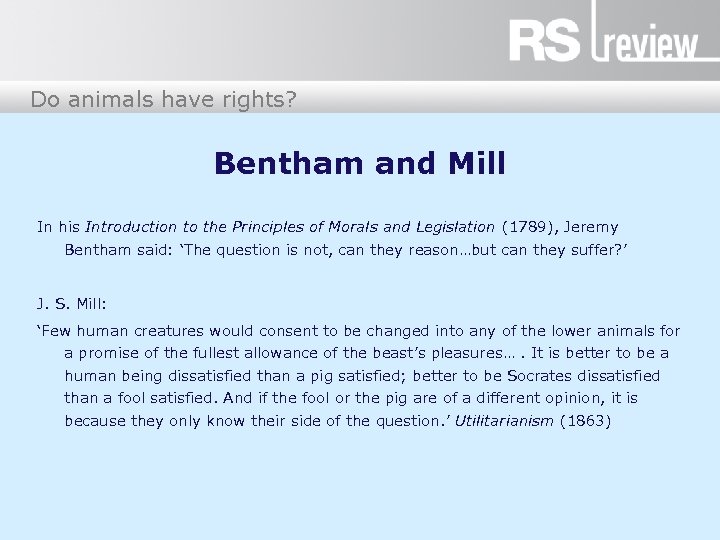 Do animals have rights? Bentham and Mill In his Introduction to the Principles of