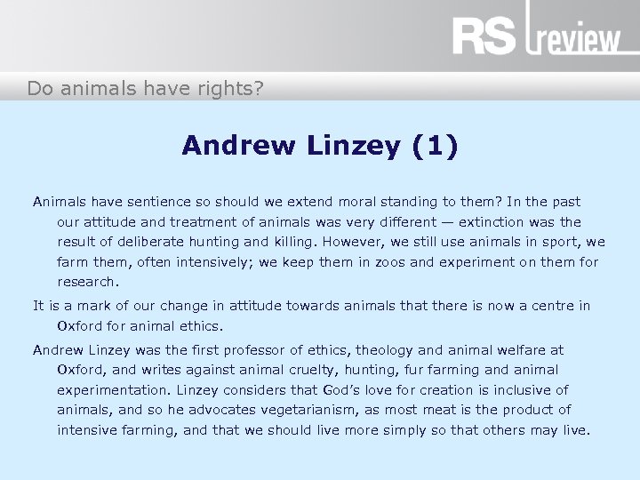 Do animals have rights? Andrew Linzey (1) Animals have sentience so should we extend