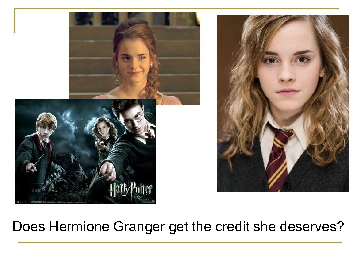 Does Hermione Granger get the credit she deserves? 