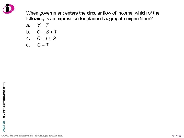 PART III The Core of Macroeconomic Theory When government enters the circular flow of