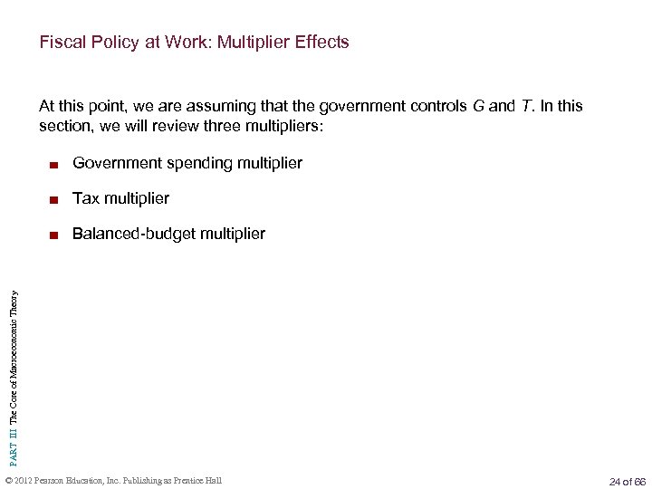 Fiscal Policy at Work: Multiplier Effects At this point, we are assuming that the