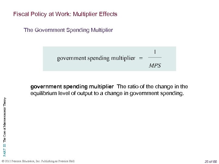 Fiscal Policy at Work: Multiplier Effects The Government Spending Multiplier PART III The Core